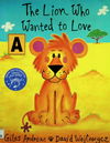 The Lion Who Wanted to Love