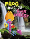 Frog Moves Out of the Rain Forest