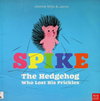 Spike the Hedgehog Who Lost His Prickles