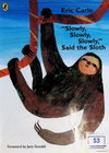 "Slowly, Slowly, Slowly," Said the Sloth