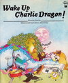 Wake Up Charlie Dragon!