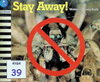 Stay Away!