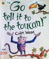Go Tell It to the Toucan!