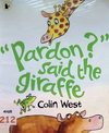 Pardon? Said the Giraffe