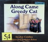 Along Came Greedy Cat