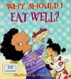 Why Should I Eat Well?