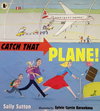 CATCH THAT PLANE!
