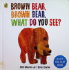 Brown Bear, Brown Bear, What Do You See?