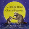 A Kissing Hand for Chester Raccoon