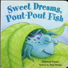 Sweet Dreams, Pout-Pout Fish
