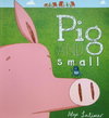 Pig and Small